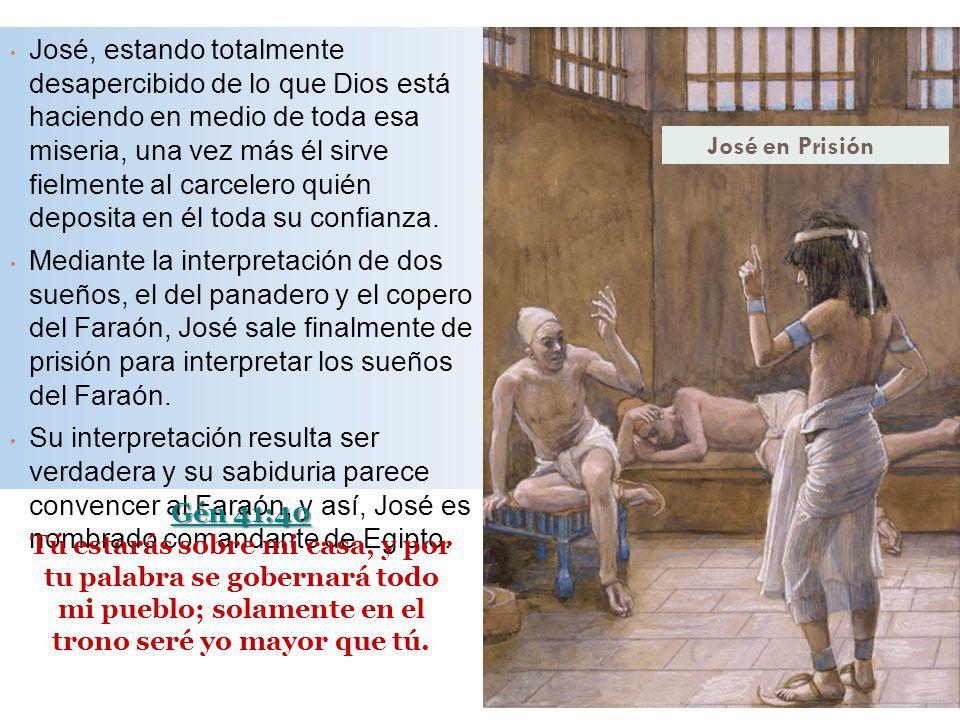 José, estando totalmente desapercibido de lo que Dios está haciendo en medio de toda esa miseria, una vez más él sirve fielmente al carcelero quién deposita en él toda su confianza.