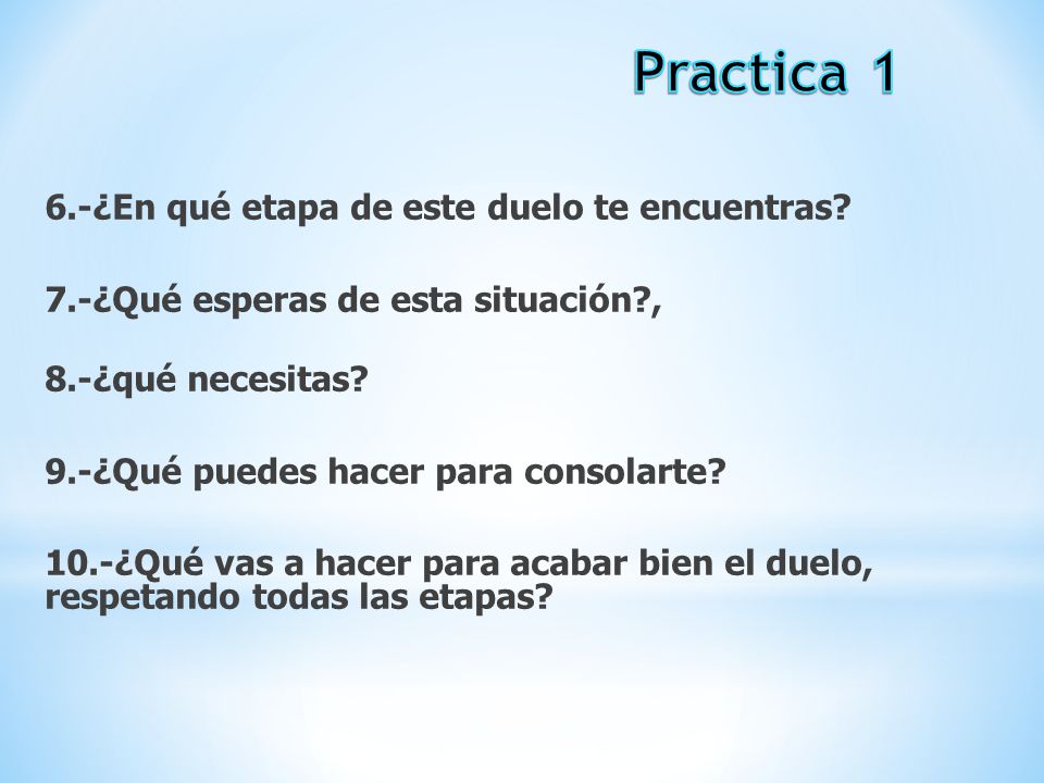 Practica 1 6.-¿En qué etapa de este duelo te encuentras