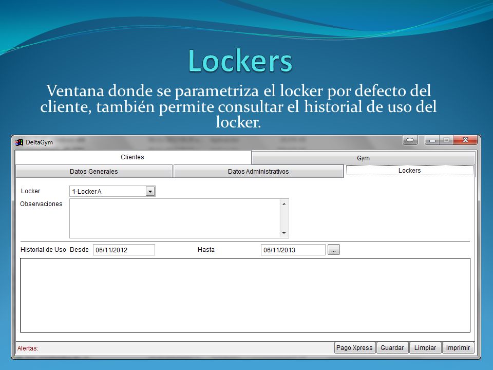 Lockers Ventana donde se parametriza el locker por defecto del cliente, también permite consultar el historial de uso del locker.