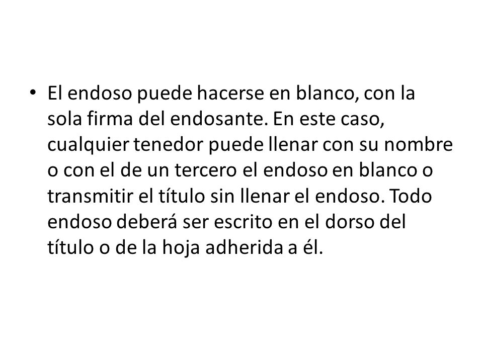 El endoso puede hacerse en blanco, con la sola firma del endosante