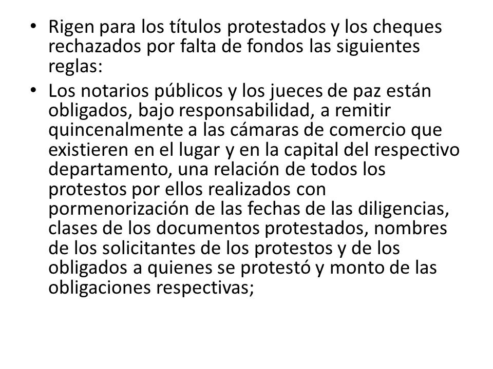 Rigen para los títulos protestados y los cheques rechazados por falta de fondos las siguientes reglas: