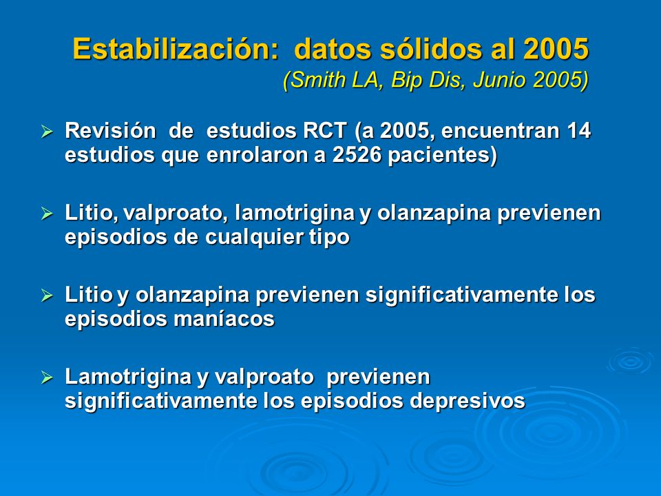 Estabilización: datos sólidos al 2005 (Smith LA, Bip Dis, Junio 2005)