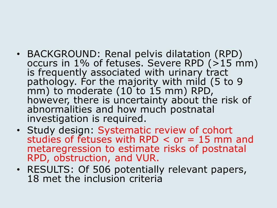 BACKGROUND: Renal pelvis dilatation (RPD) occurs in 1% of fetuses
