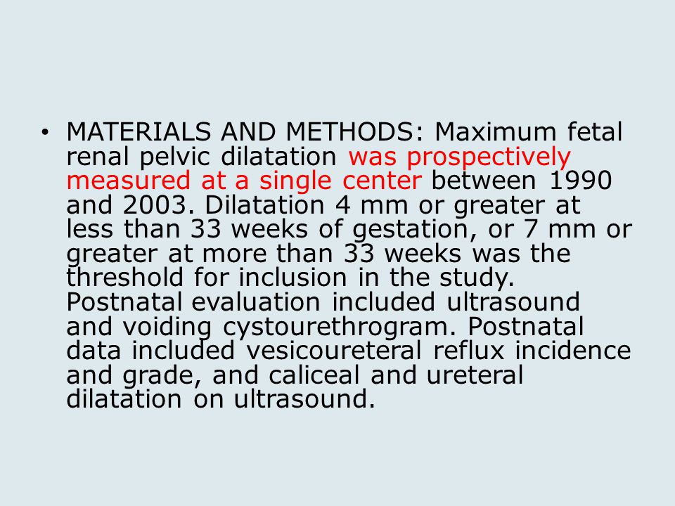 MATERIALS AND METHODS: Maximum fetal renal pelvic dilatation was prospectively measured at a single center between 1990 and 2003.