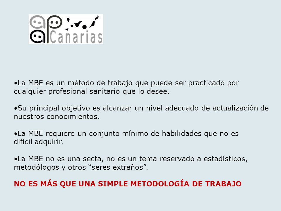 La MBE es un método de trabajo que puede ser practicado por