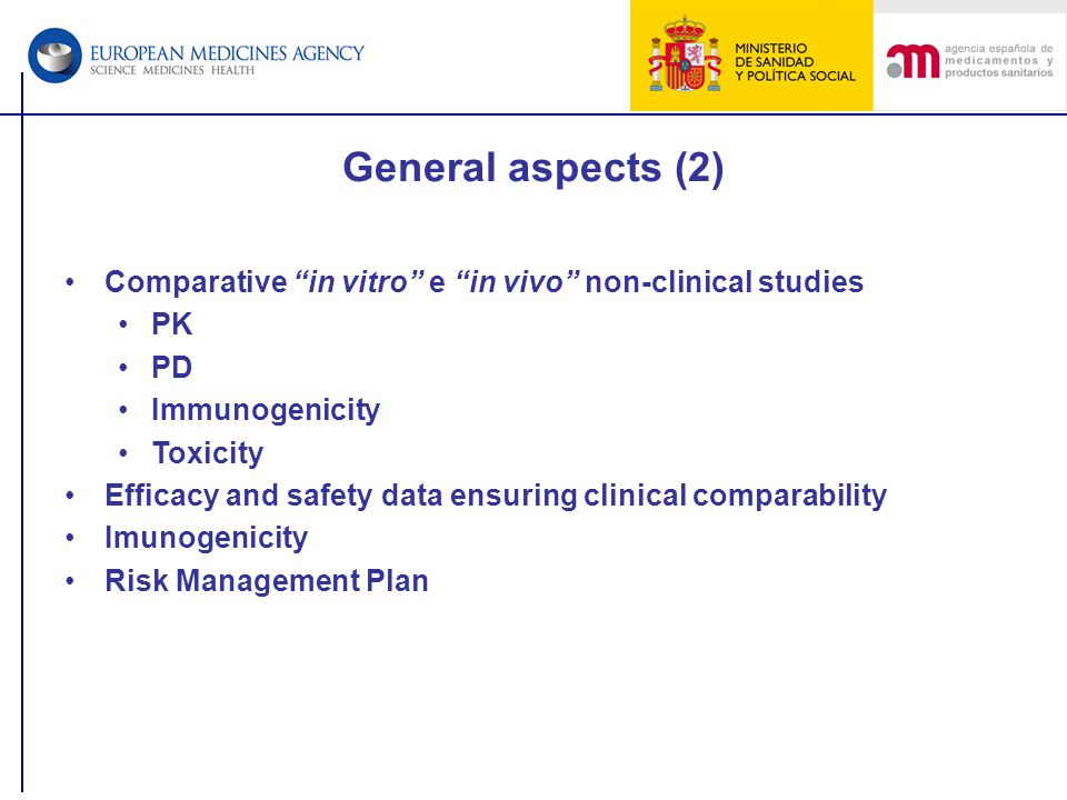 General aspects (2) Comparative in vitro e in vivo non-clinical studies. PK. PD. Immunogenicity.
