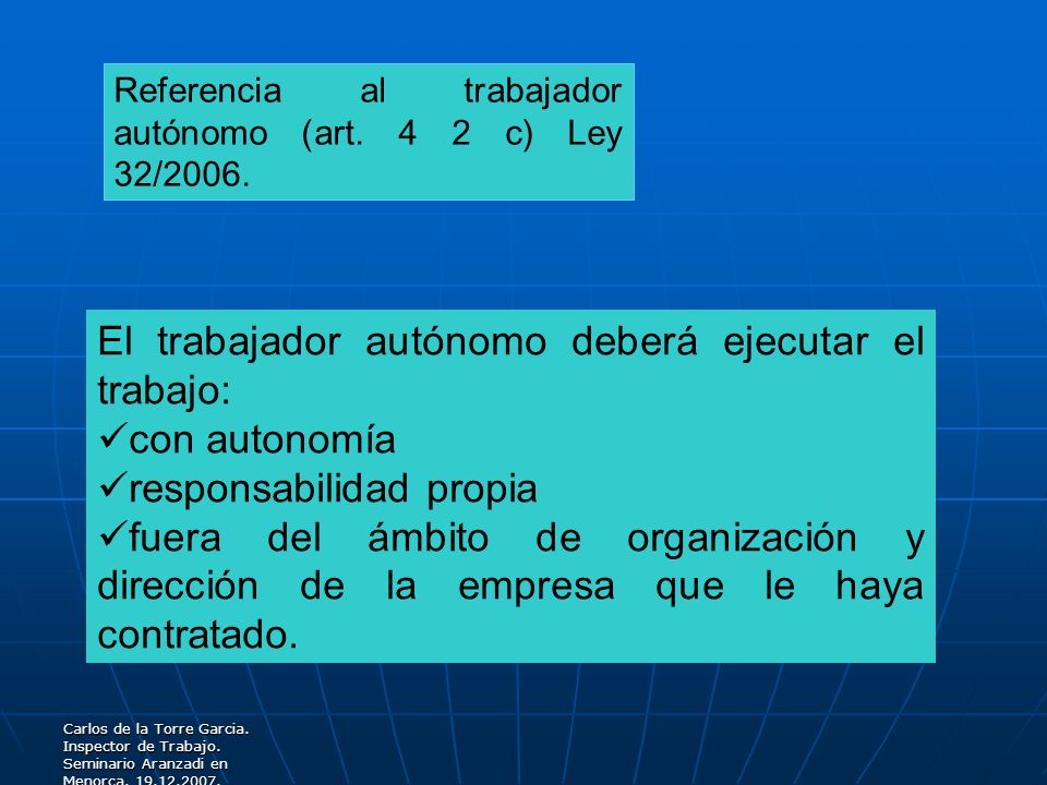 El trabajador autónomo deberá ejecutar el trabajo: con autonomía