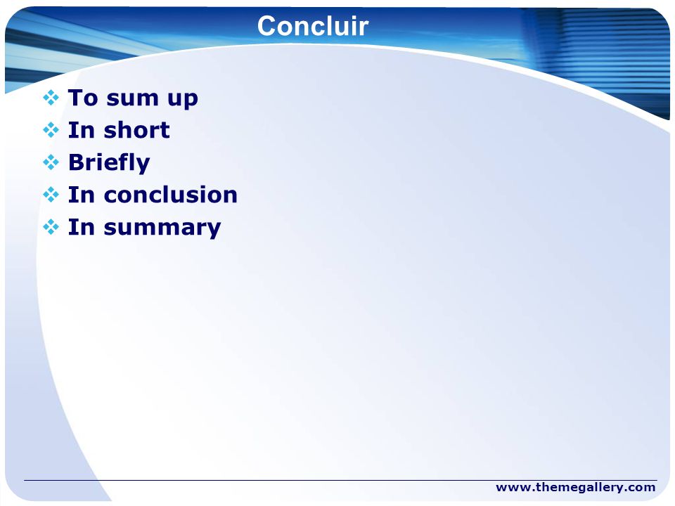 Concluir To sum up In short Briefly In conclusion In summary