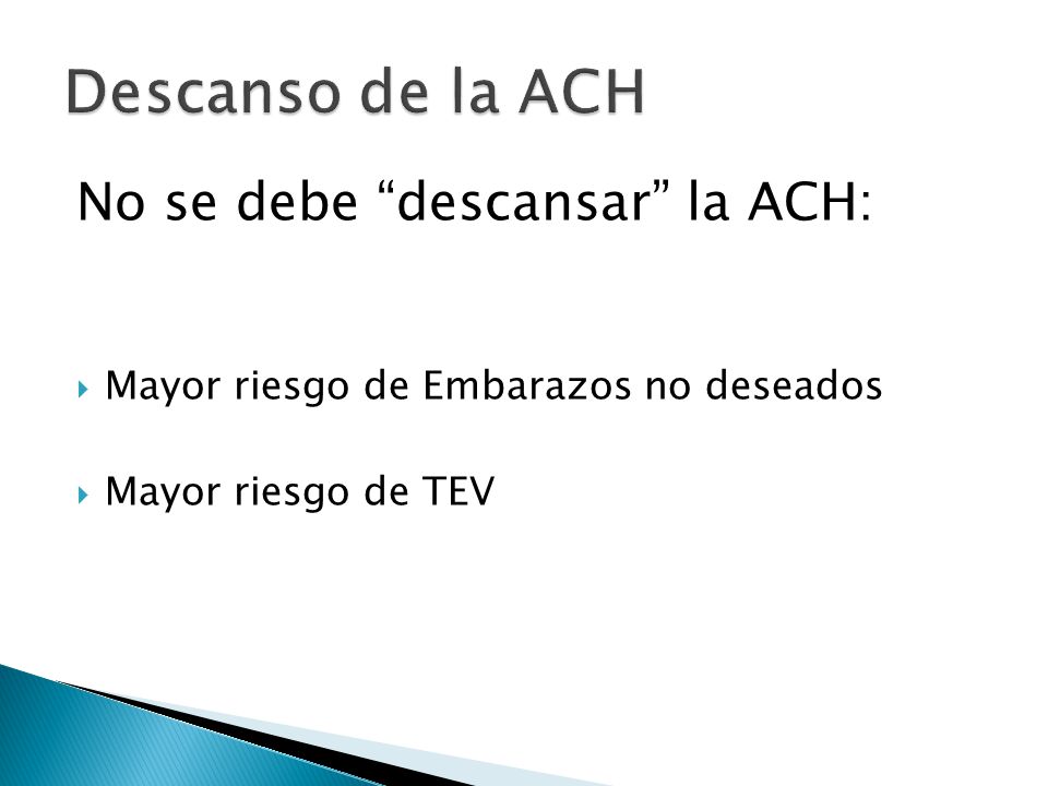 Descanso de la ACH No se debe descansar la ACH:
