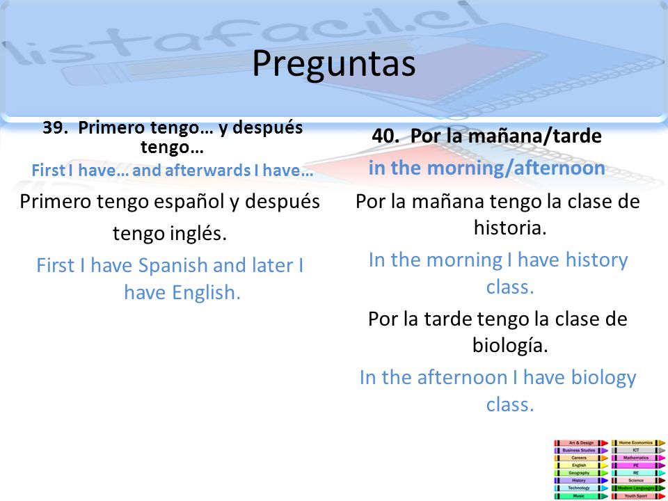 Preguntas 40. Por la mañana/tarde in the morning/afternoon