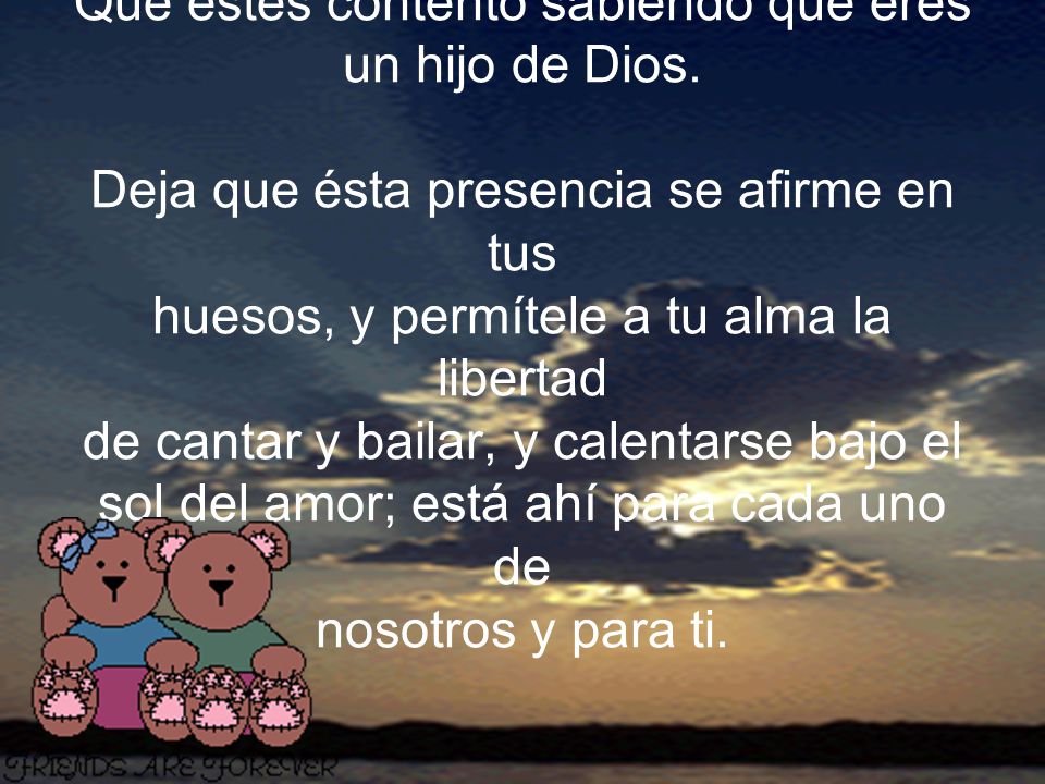 Que estés contento sabiendo que eres un hijo de Dios
