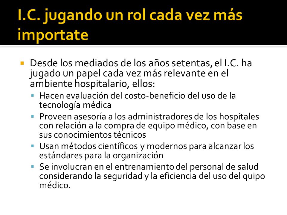 I.C. jugando un rol cada vez más importate
