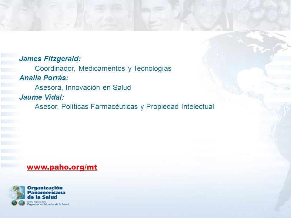James Fitzgerald: Coordinador, Medicamentos y Tecnologías. Analía Porrás: Asesora, Innovación en Salud.