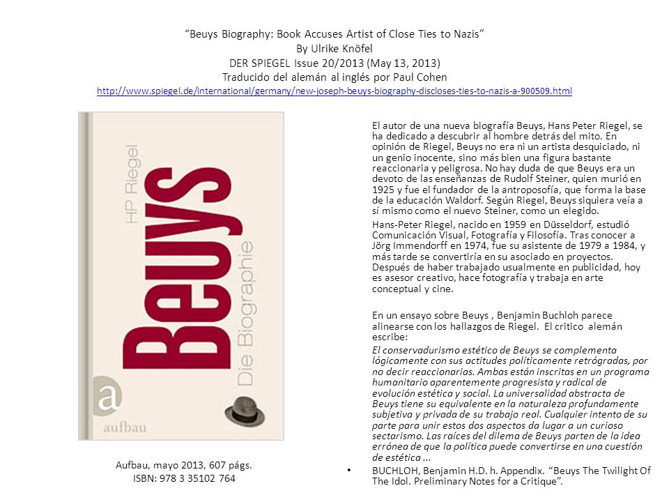Beuys Biography: Book Accuses Artist of Close Ties to Nazis By Ulrike Knöfel DER SPIEGEL Issue 20/2013 (May 13, 2013) Traducido del alemán al inglés por Paul Cohen