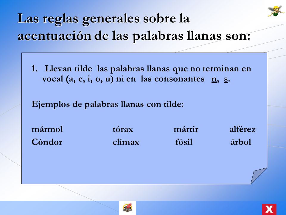 Las reglas generales sobre la acentuación de las palabras llanas son: