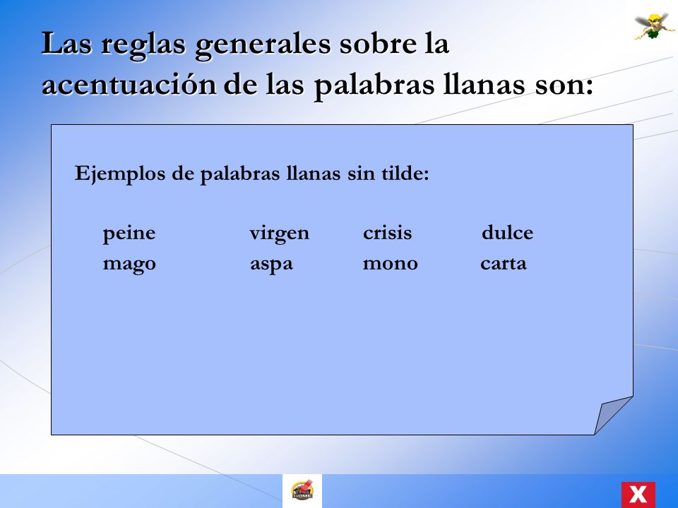 Las reglas generales sobre la acentuación de las palabras llanas son: