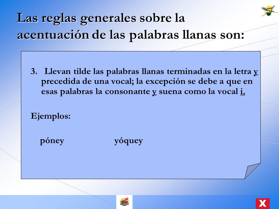 Las reglas generales sobre la acentuación de las palabras llanas son: