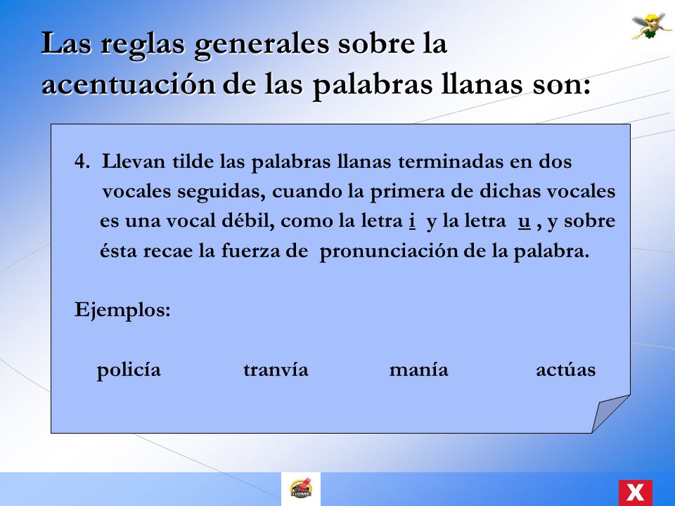 Las reglas generales sobre la acentuación de las palabras llanas son: