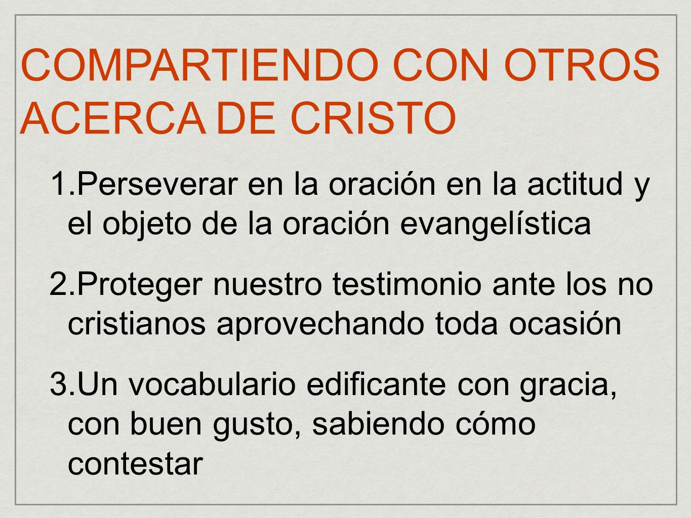 COMPARTIENDO CON OTROS ACERCA DE CRISTO