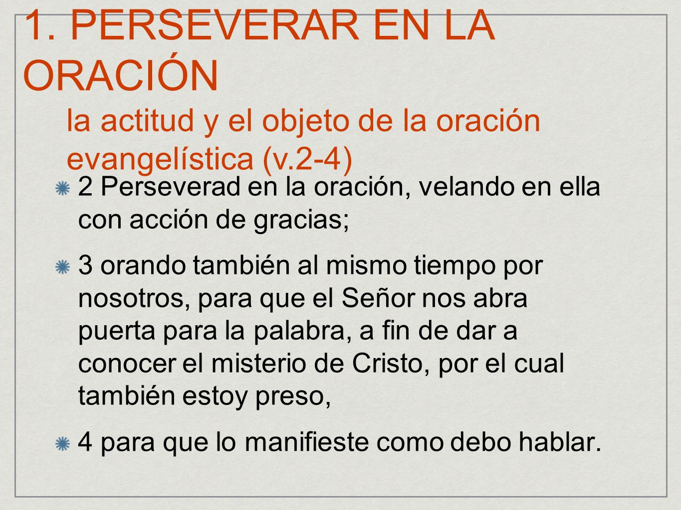 1. PERSEVERAR EN LA ORACIÓN la actitud y el objeto de la oración evangelística (v.2-4)
