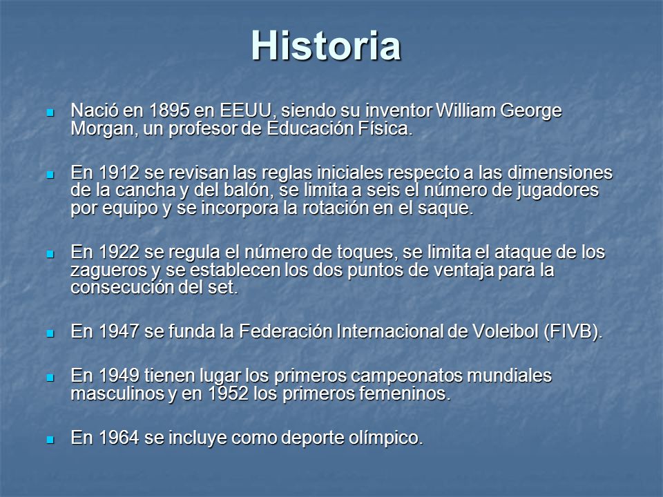 Historia Nació en 1895 en EEUU, siendo su inventor William George Morgan, un profesor de Educación Física.