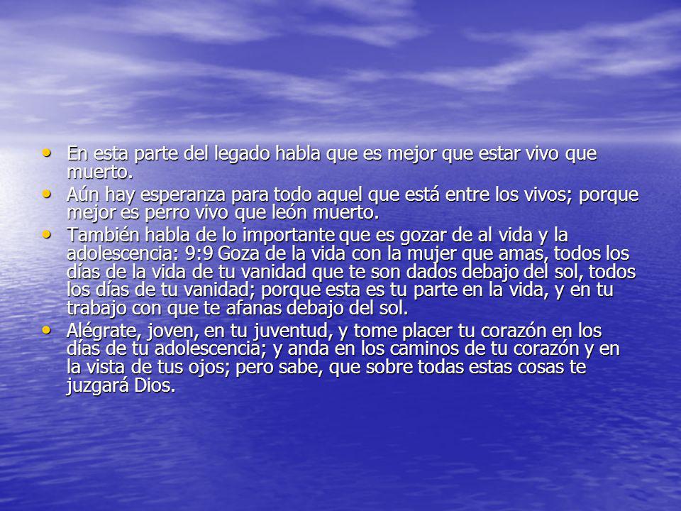 En esta parte del legado habla que es mejor que estar vivo que muerto.