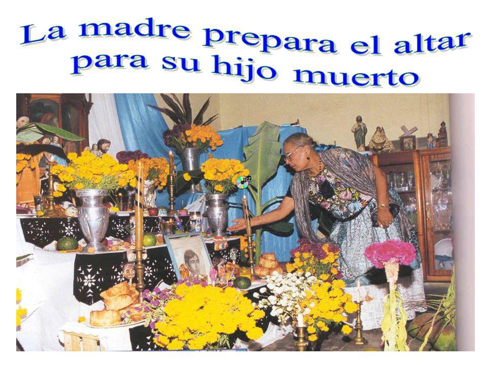 La madre prepara el altar