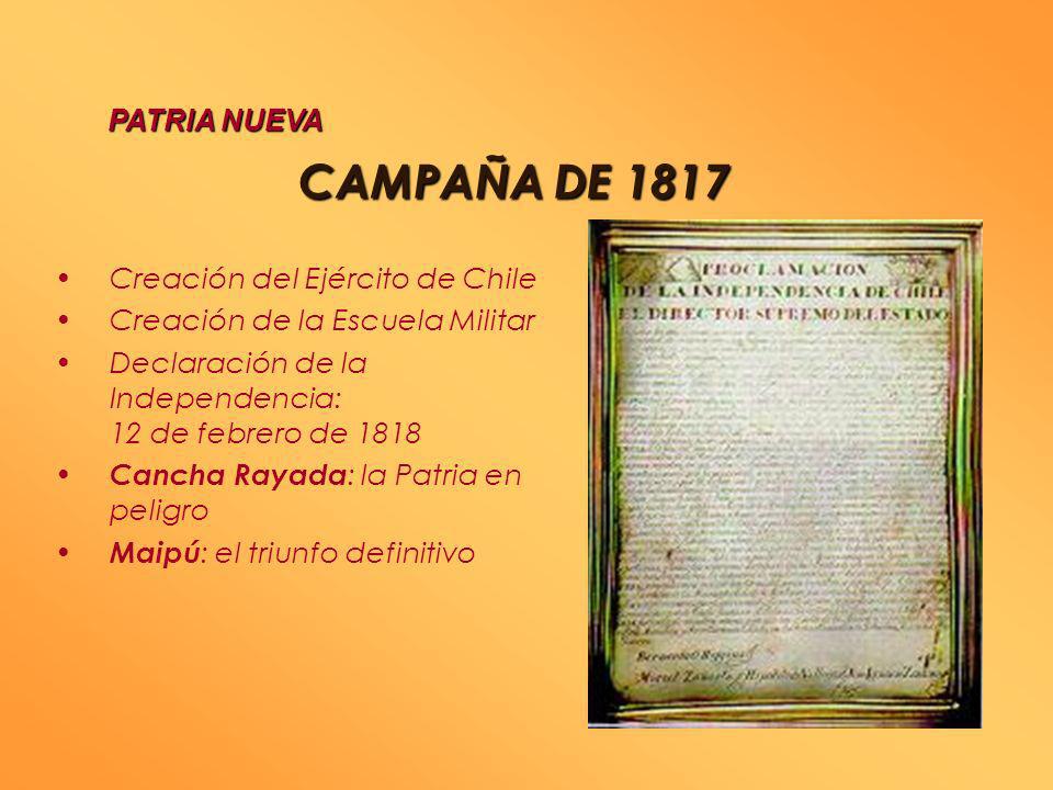 CAMPAÑA DE 1817 PATRIA NUEVA Creación del Ejército de Chile