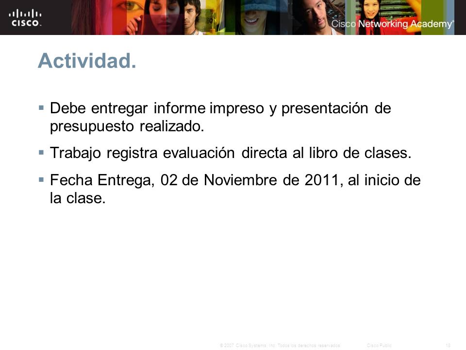 Actividad. Debe entregar informe impreso y presentación de presupuesto realizado. Trabajo registra evaluación directa al libro de clases.
