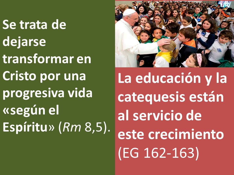 Se trata de dejarse transformar en Cristo por una progresiva vida «según el Espíritu» (Rm 8,5).