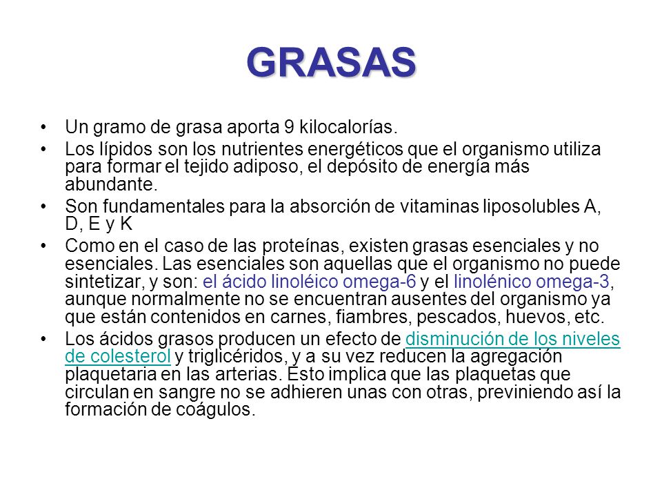 GRASAS Un gramo de grasa aporta 9 kilocalorías.