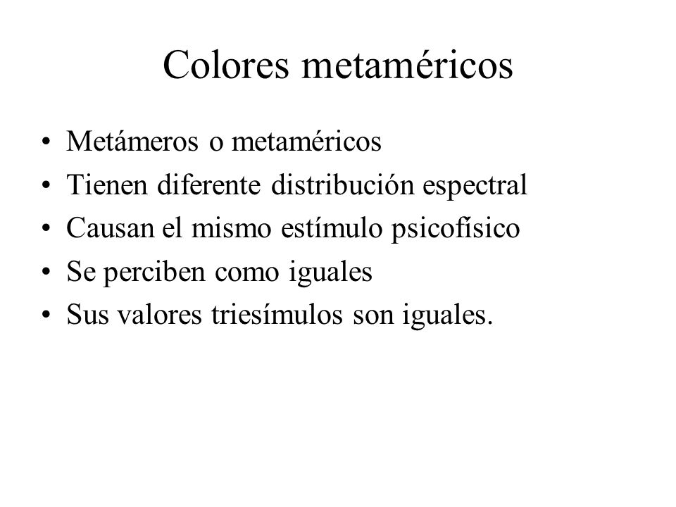 Colores metaméricos Metámeros o metaméricos