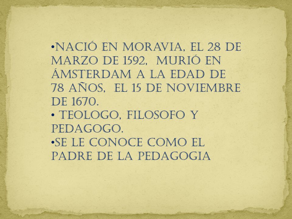 nació en Moravia, el 28 de marzo de 1592, murió en Ámsterdam a la edad de 78 años, EL 15 DE NOVIEMBRE De 1670.