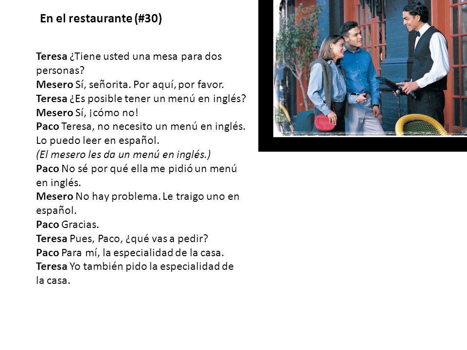 En el restaurante (#30) Teresa ¿Tiene usted una mesa para dos