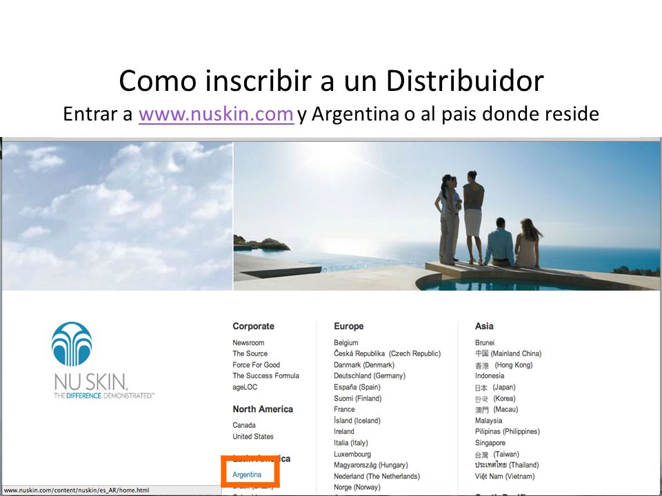 Como inscribir a un Distribuidor Entrar a www. nuskin