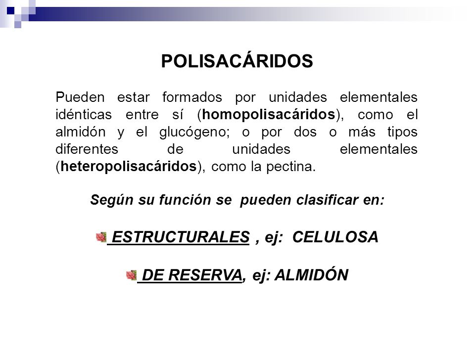 Según su función se pueden clasificar en: ESTRUCTURALES , ej: CELULOSA