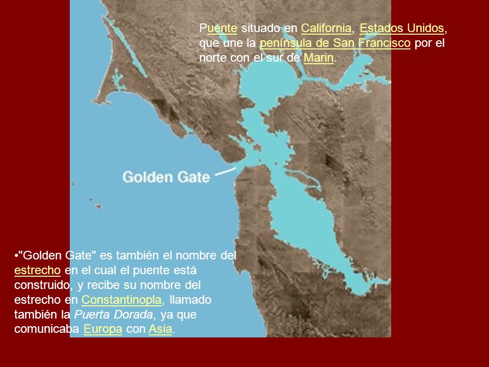 Puente situado en California, Estados Unidos, que une la península de San Francisco por el norte con el sur de Marin.