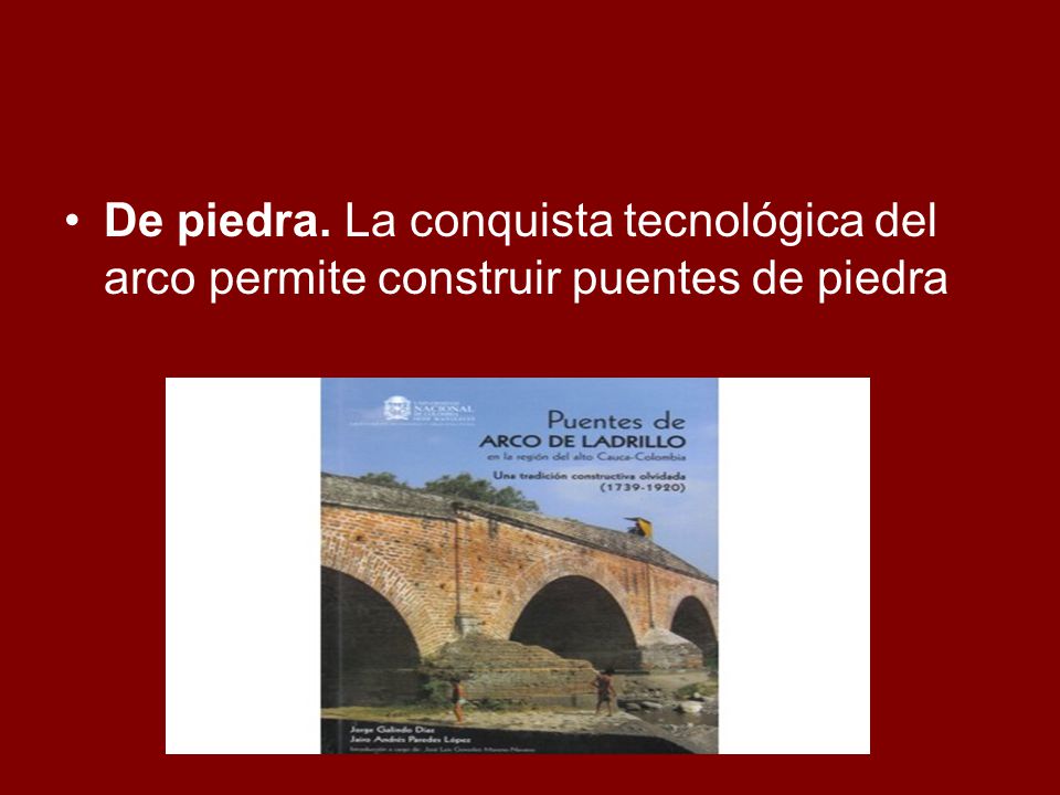 De piedra. La conquista tecnológica del arco permite construir puentes de piedra