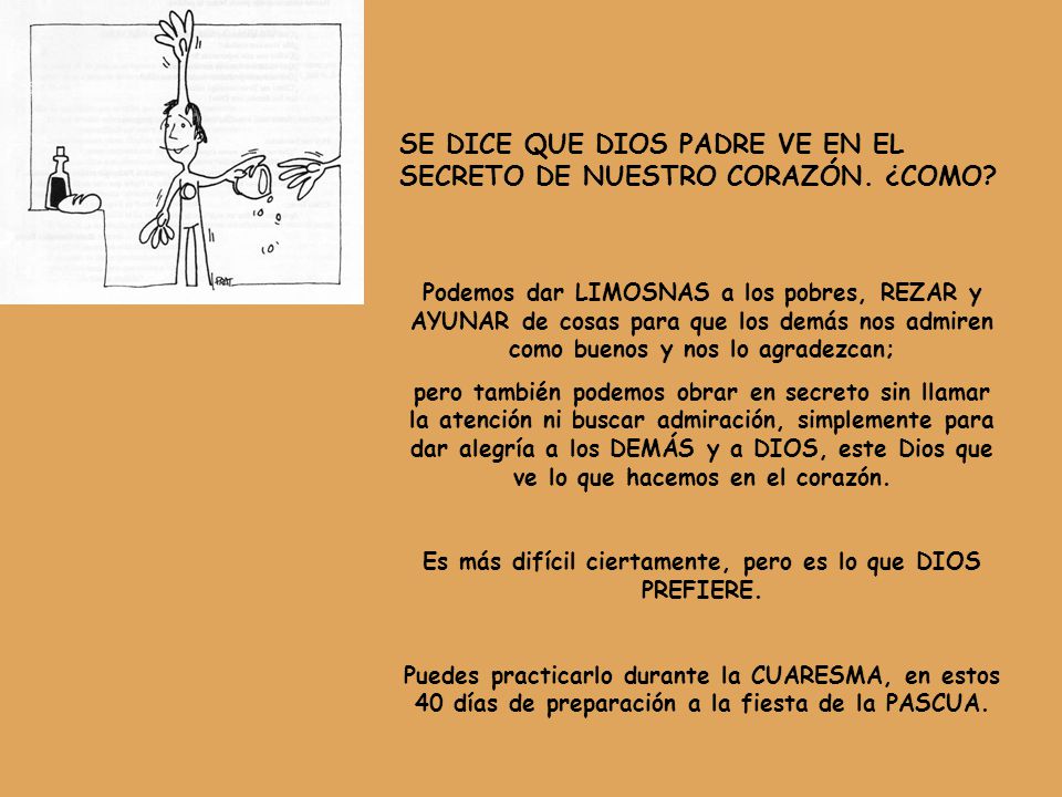 Es más difícil ciertamente, pero es lo que DIOS PREFIERE.