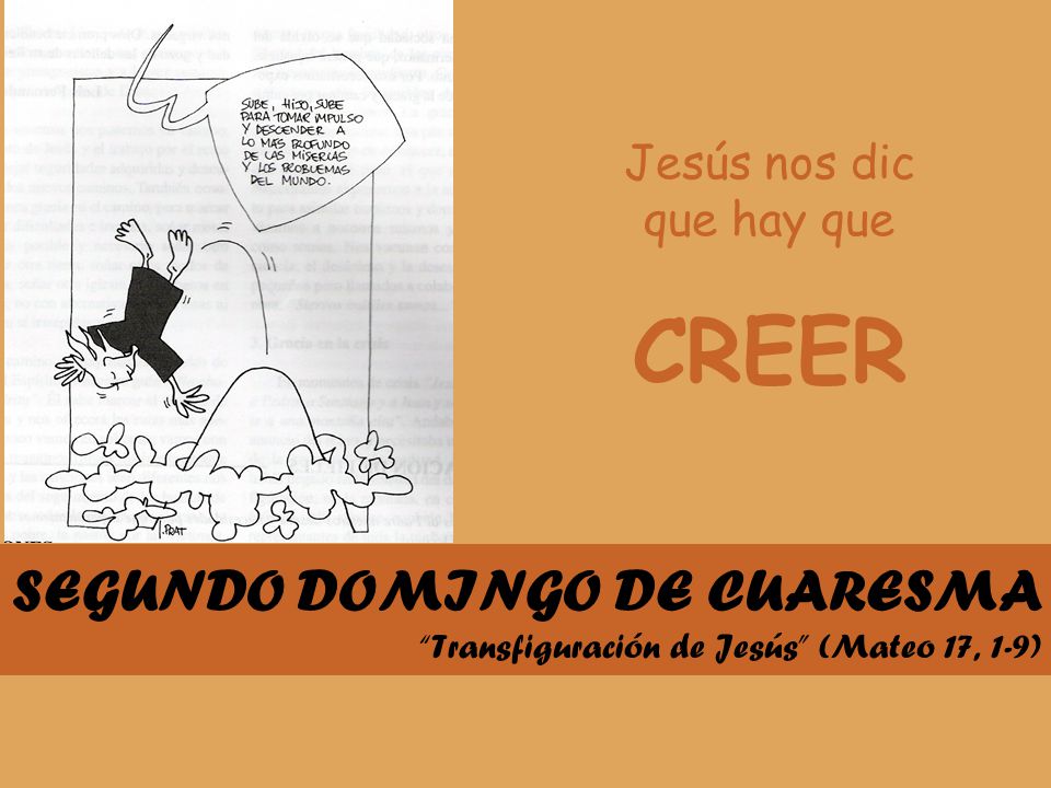 SEGUNDO DOMINGO DE CUARESMA Transfiguración de Jesús (Mateo 17, 1-9)
