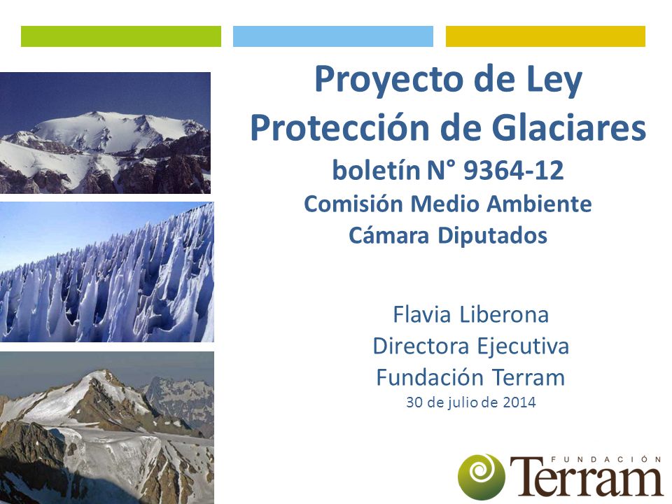 Proyecto de Ley Protección de Glaciares boletín N° Comisión Medio Ambiente Cámara Diputados