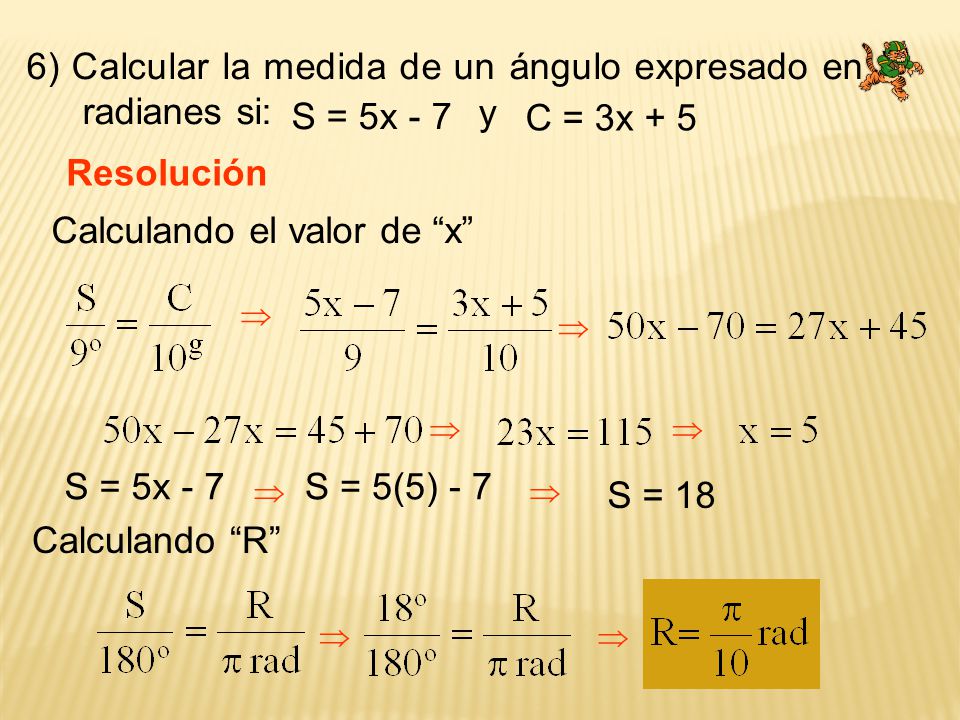6) Calcular la medida de un ángulo expresado en radianes si: