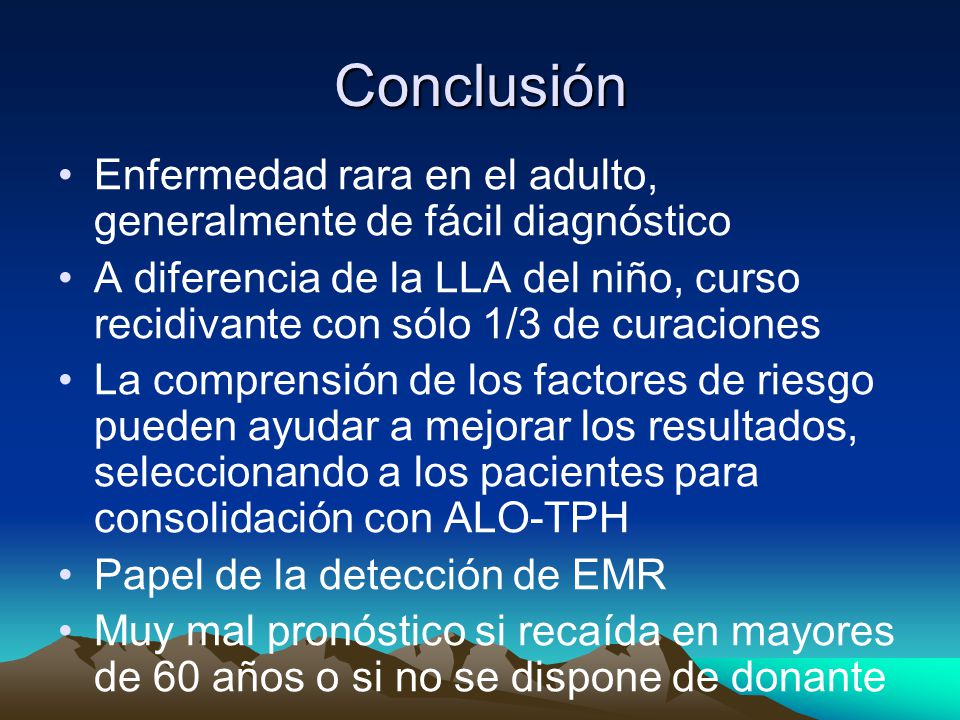 Conclusión Enfermedad rara en el adulto, generalmente de fácil diagnóstico.