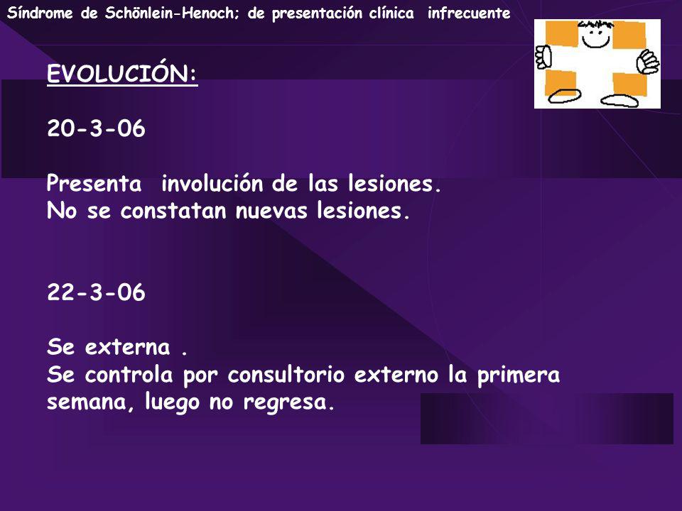 Presenta involución de las lesiones. No se constatan nuevas lesiones.