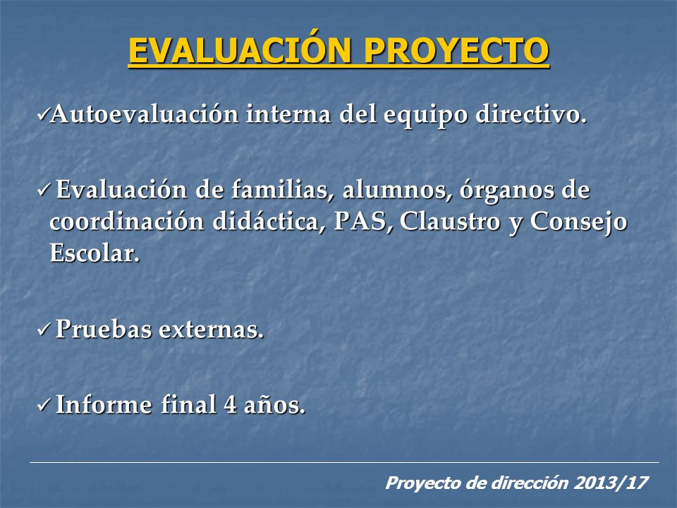 EVALUACIÓN PROYECTO Autoevaluación interna del equipo directivo.