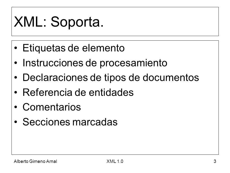 XML: Soporta. Etiquetas de elemento Instrucciones de procesamiento