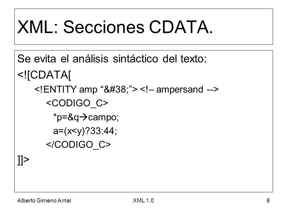 XML: Secciones CDATA. Se evita el análisis sintáctico del texto:
