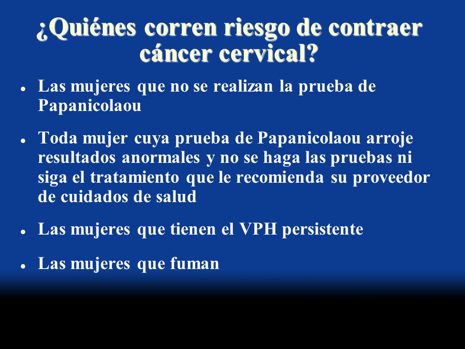 ¿Quiénes corren riesgo de contraer cáncer cervical