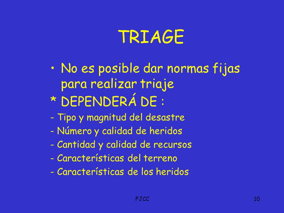TRIAGE No es posible dar normas fijas para realizar triaje