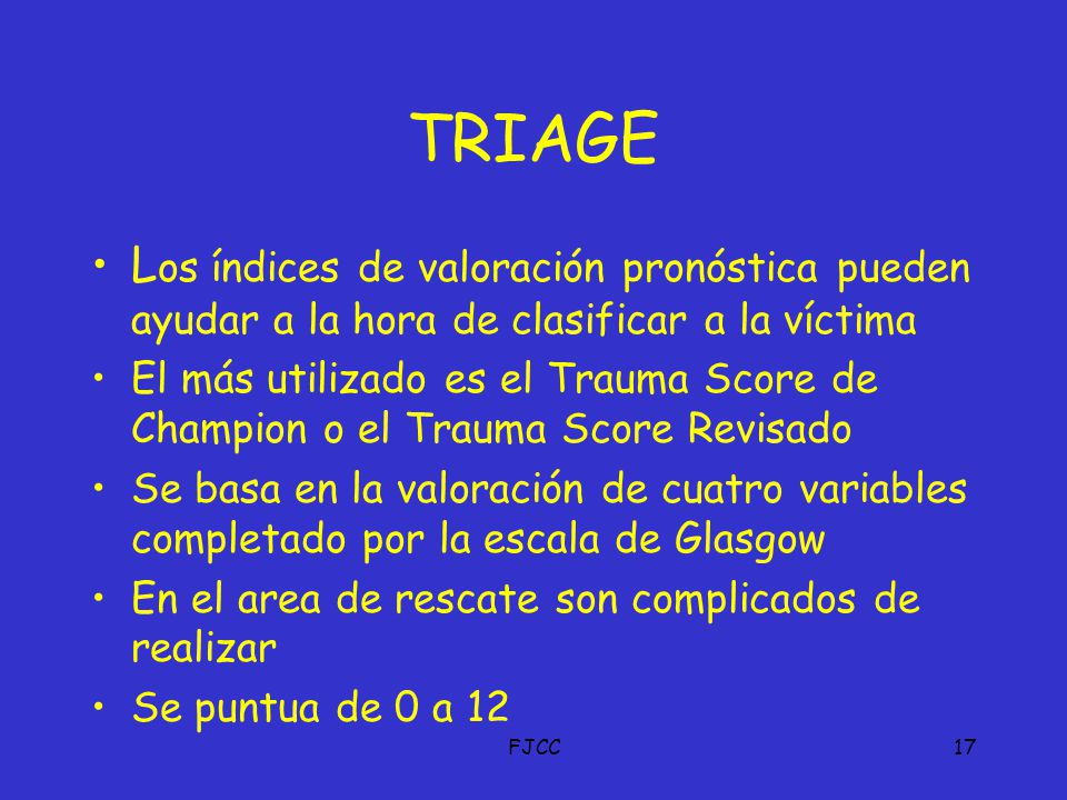 TRIAGE Los índices de valoración pronóstica pueden ayudar a la hora de clasificar a la víctima.